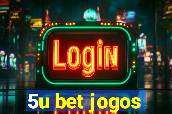 5u bet jogos